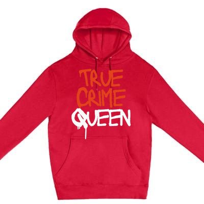 True Crime Queen Premium Pullover Hoodie