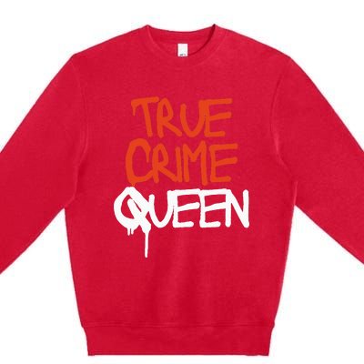 True Crime Queen Premium Crewneck Sweatshirt