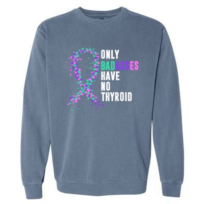 Thyroid Cancer Ribbon Thyroidectomy Removal Surgery Badasses Great Gift Garment-Dyed Sweatshirt