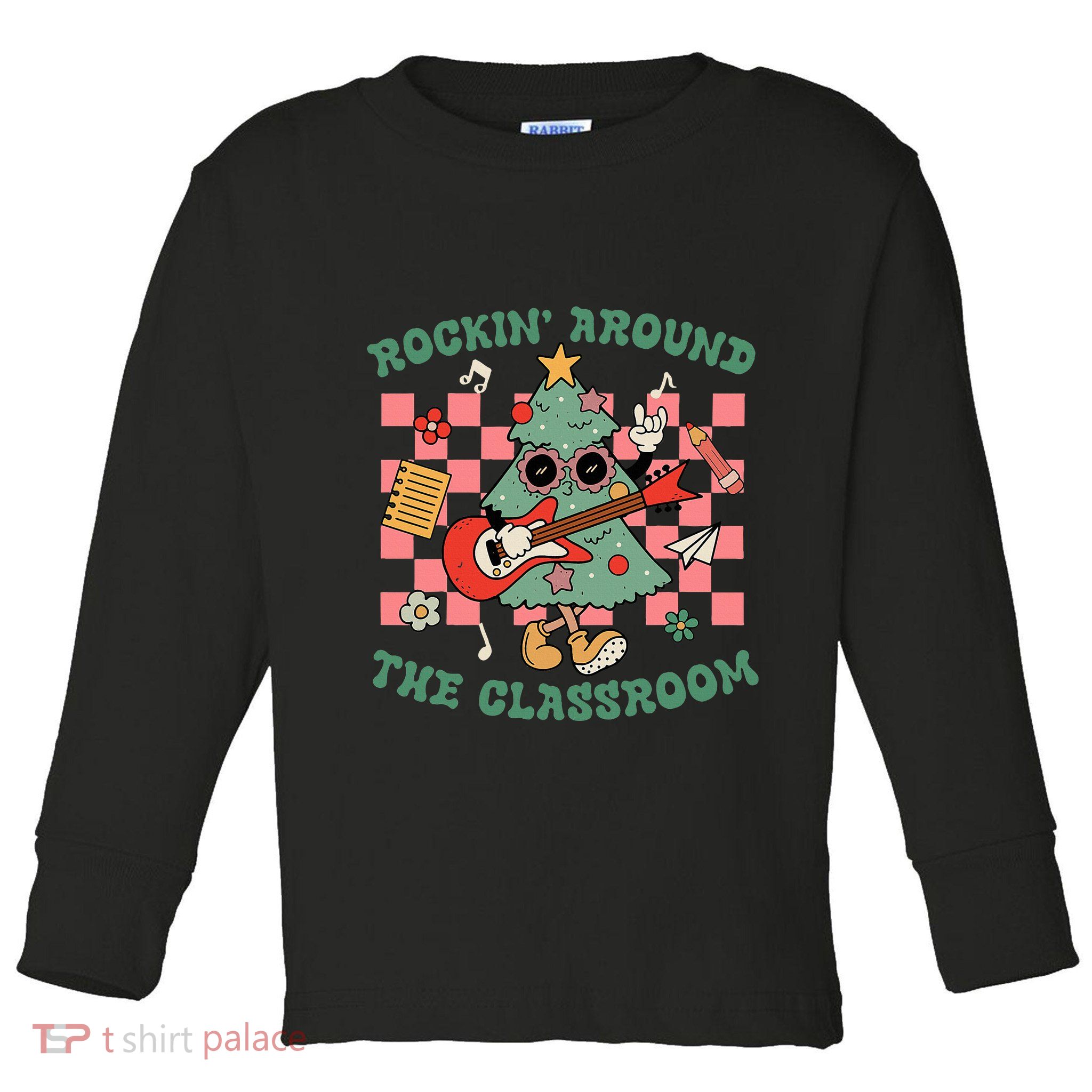 Teacher Christmas Rockin Around The Classroom Toddler Long Sleeve Shirt