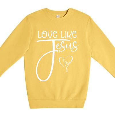 Trendy Christian Religious Love Like Jesus Premium Crewneck Sweatshirt