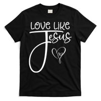 Trendy Christian Religious Love Like Jesus T-Shirt