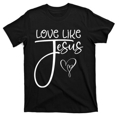 Trendy Christian Religious Love Like Jesus T-Shirt