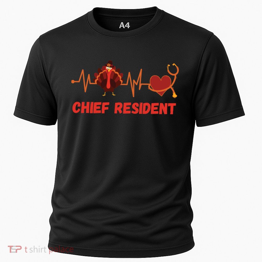 Thanksgiving Chief Resident Heartbeat Stethoscope Doctor Gift Performance Shirt