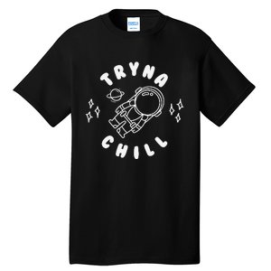 Tryna Chill Space Astronaut Star Planet Tall T-Shirt