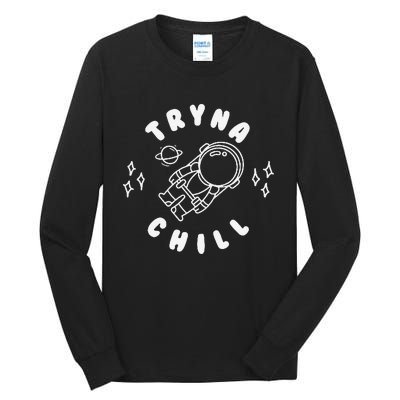 Tryna Chill Space Astronaut Star Planet Tall Long Sleeve T-Shirt