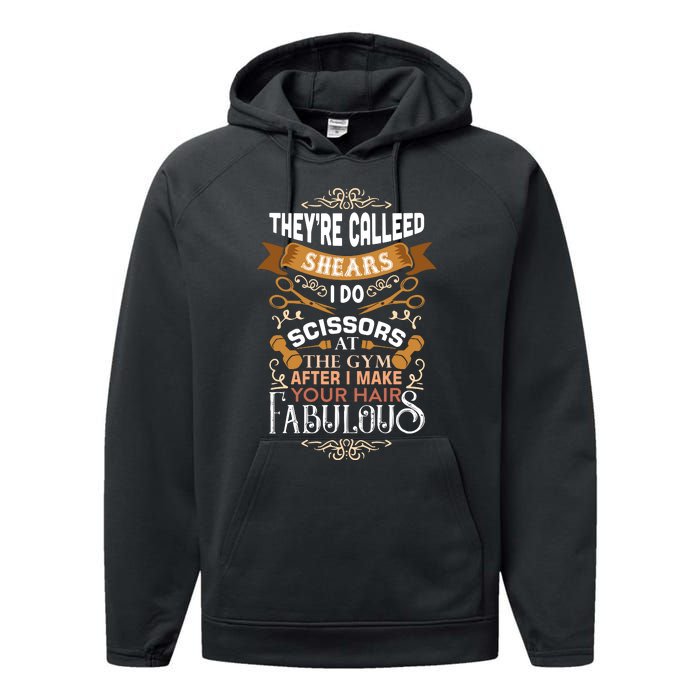 They're Called Shears I Do Scissors At The Gym Performance Fleece Hoodie