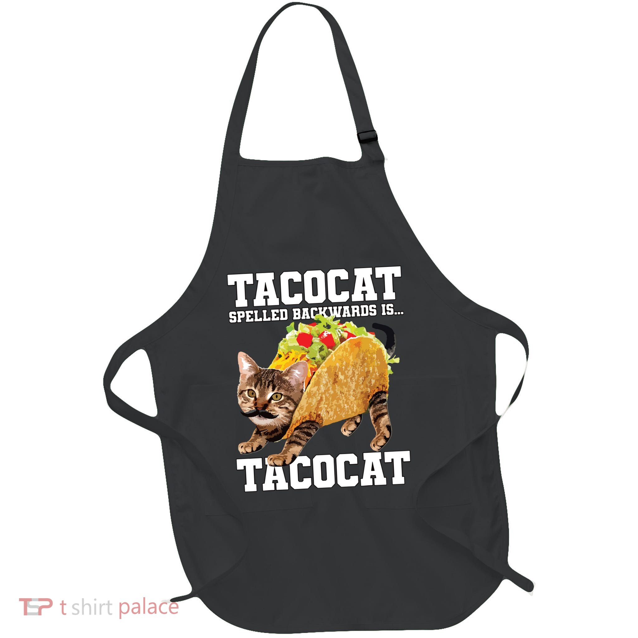 Taco Cat Spelled Backwards Is Tacocat Meme Silly Cat Lover Apron