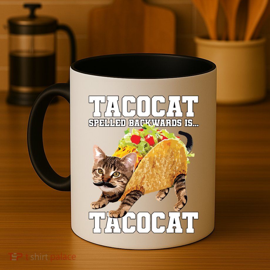 Taco Cat Spelled Backwards Is Tacocat Meme Silly Cat Lover Mug