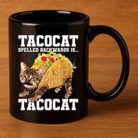 Taco Cat Spelled Backwards Is Tacocat Meme Silly Cat Lover 11oz C Handle Ceramic Mug