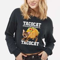 Taco Cat Spelled Backwards Is Tacocat Meme Silly Cat Lover Cropped Pullover Crew