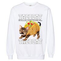Taco Cat Spelled Backwards Is Tacocat Meme Silly Cat Lover Garment-Dyed Sweatshirt