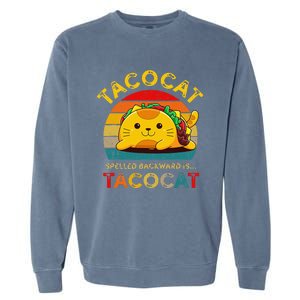 Taco Cat Spelled Backward Cute Taco Cat Lover Funny Mexican Garment-Dyed Sweatshirt