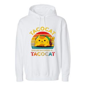 Taco Cat Spelled Backward Cute Taco Cat Lover Funny Mexican Garment-Dyed Fleece Hoodie