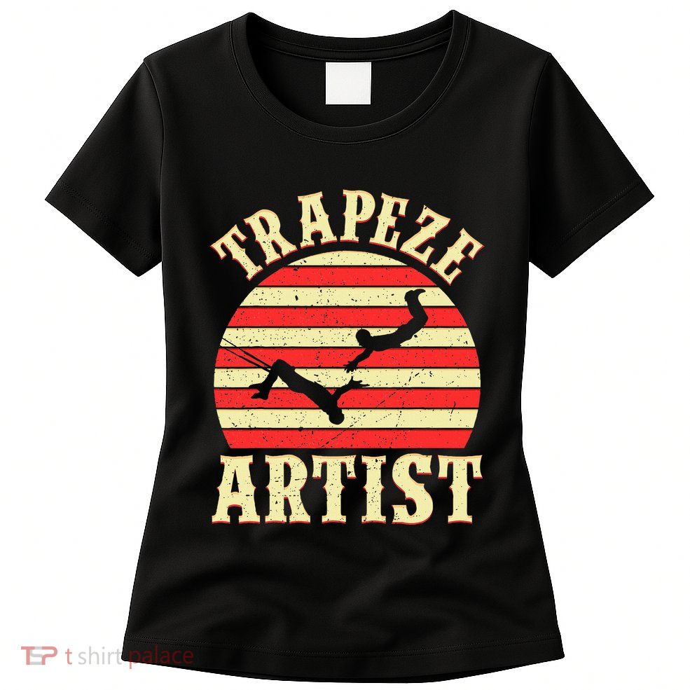 Trapeze Circus S Trapeze Artist Costume Womens T-Shirt