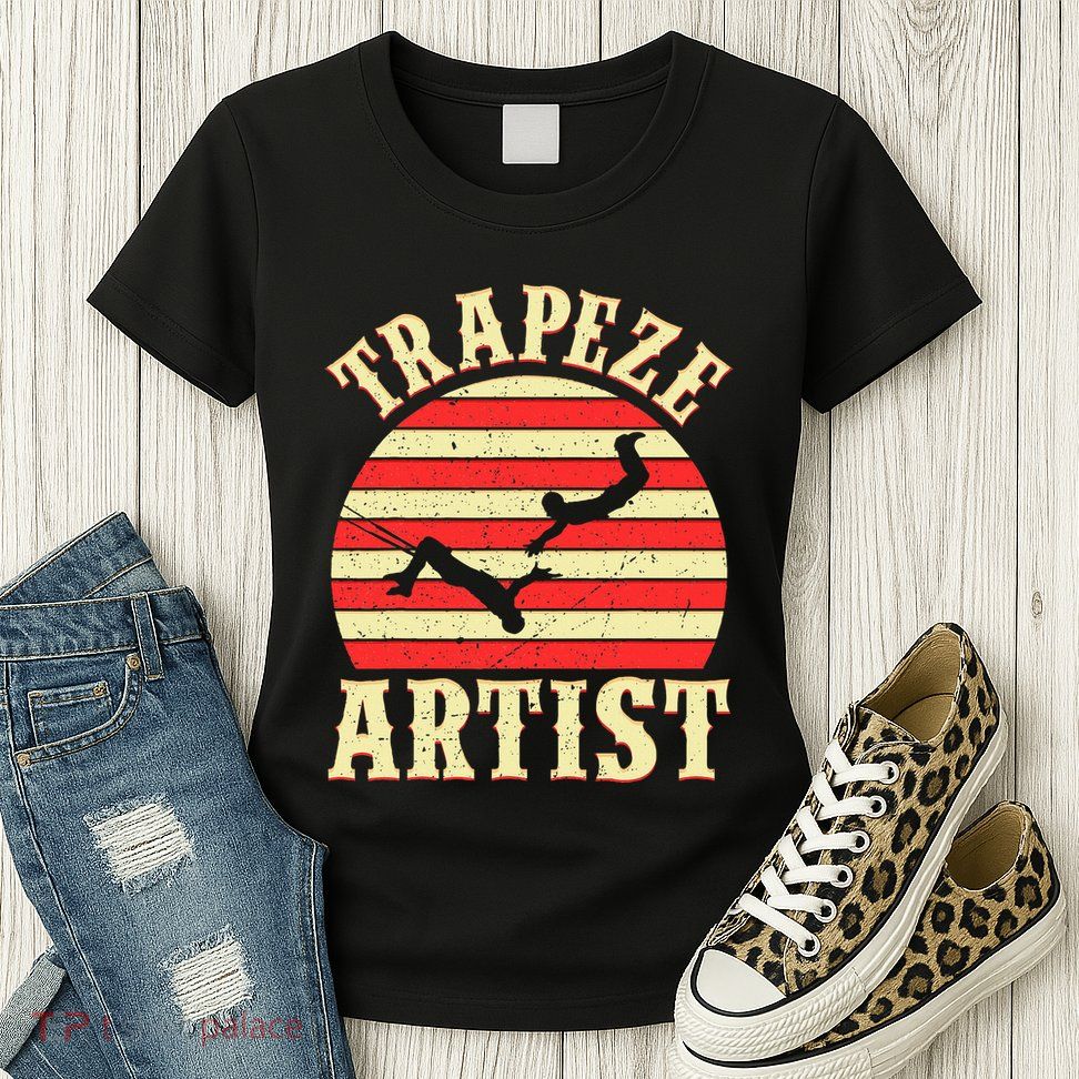 Trapeze Circus S Trapeze Artist Costume Womens T-Shirt