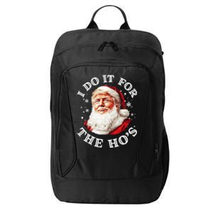 Trump Christmas Santa Claus I Do It For The Hos Cute Xmas Great Gift City Backpack