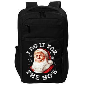 Trump Christmas Santa Claus I Do It For The Hos Cute Xmas Great Gift Impact Tech Backpack