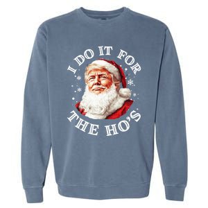 Trump Christmas Santa Claus I Do It For The Hos Cute Xmas Great Gift Garment-Dyed Sweatshirt