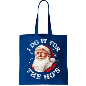 Trump Christmas Santa Claus I Do It For The Hos Cute Xmas Great Gift Tote Bag