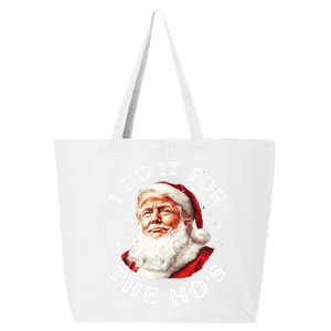 Trump Christmas Santa Claus I Do It For The Hos Cute Xmas Great Gift 25L Jumbo Tote