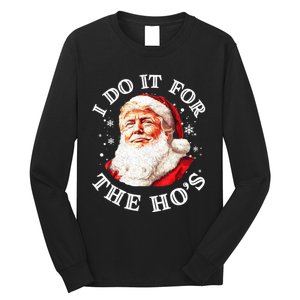 Trump Christmas Santa Claus I Do It For The Hos Cute Xmas Long Sleeve Shirt