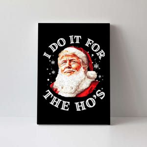 Trump Christmas Santa Claus I Do It For The Hos Cute Xmas Canvas