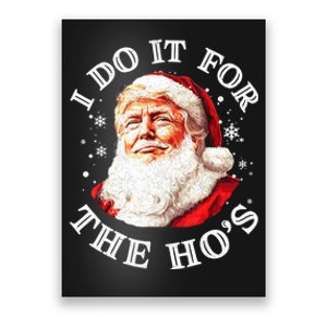 Trump Christmas Santa Claus I Do It For The Hos Cute Xmas Poster