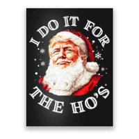 Trump Christmas Santa Claus I Do It For The Hos Cute Xmas Poster