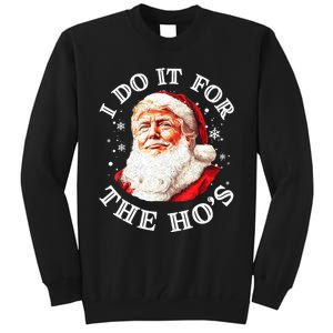 Trump Christmas Santa Claus I Do It For The Hos Cute Xmas Tall Sweatshirt