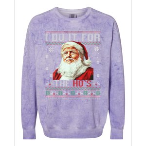 Trump Christmas Santa Claus I Do It For The Hos Ugly Gift Colorblast Crewneck Sweatshirt