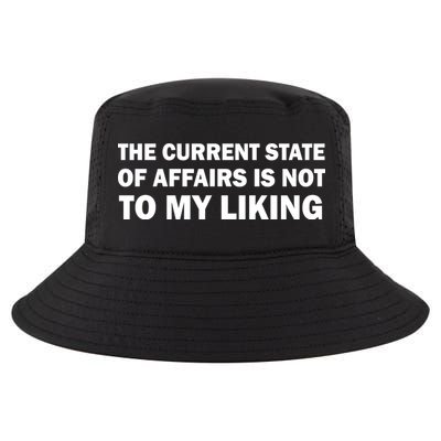 The Current State Of Affairs Is Not To My Liking Cool Comfort Performance Bucket Hat