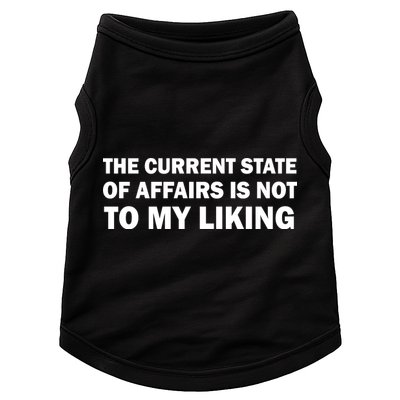 The Current State Of Affairs Is Not To My Liking Doggie Tank