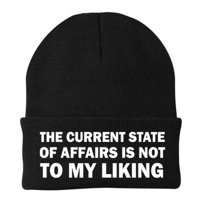 The Current State Of Affairs Is Not To My Liking Beanie