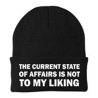 The Current State Of Affairs Is Not To My Liking Beanie