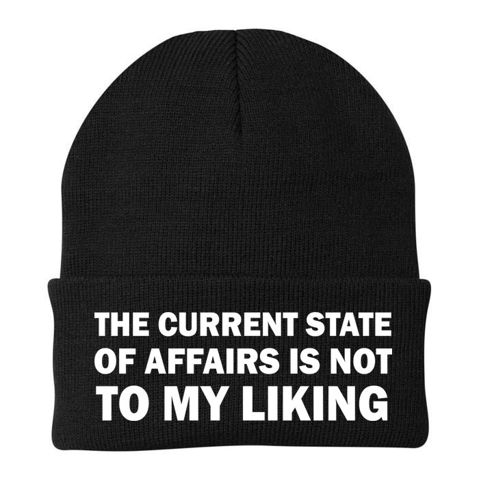 The Current State Of Affairs Is Not To My Liking Beanie
