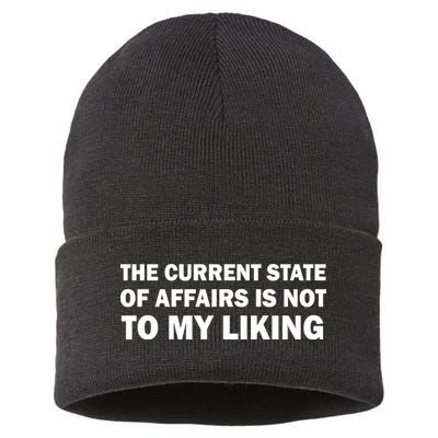 The Current State Of Affairs Is Not To My Liking Sustainable Knit Beanie