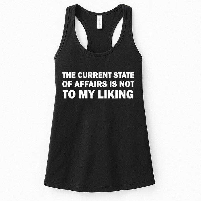 The Current State Of Affairs Is Not To My Liking Womens Tank Top