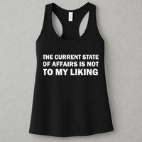 The Current State Of Affairs Is Not To My Liking Womens Tank Top