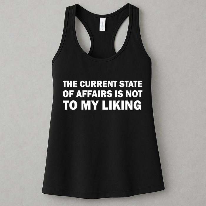 The Current State Of Affairs Is Not To My Liking Womens Tank Top