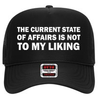 The Current State Of Affairs Is Not To My Liking Trucker Hat