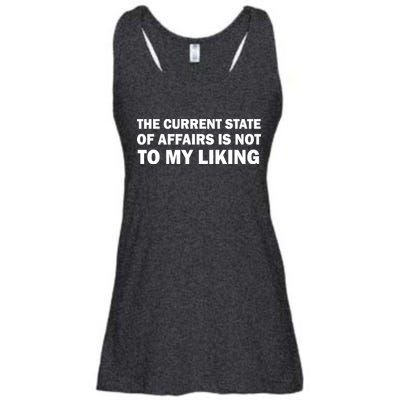 The Current State Of Affairs Is Not To My Liking Ladies Essential Flowy Tank