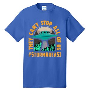 They CanT Stop All Of Us! Storm Area 51 Cool Gift Tall T-Shirt