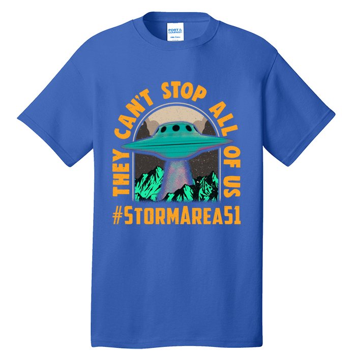 They CanT Stop All Of Us! Storm Area 51 Cool Gift Tall T-Shirt