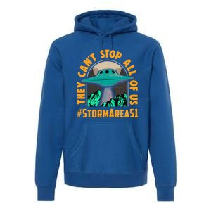 They CanT Stop All Of Us! Storm Area 51 Cool Gift Premium Hoodie