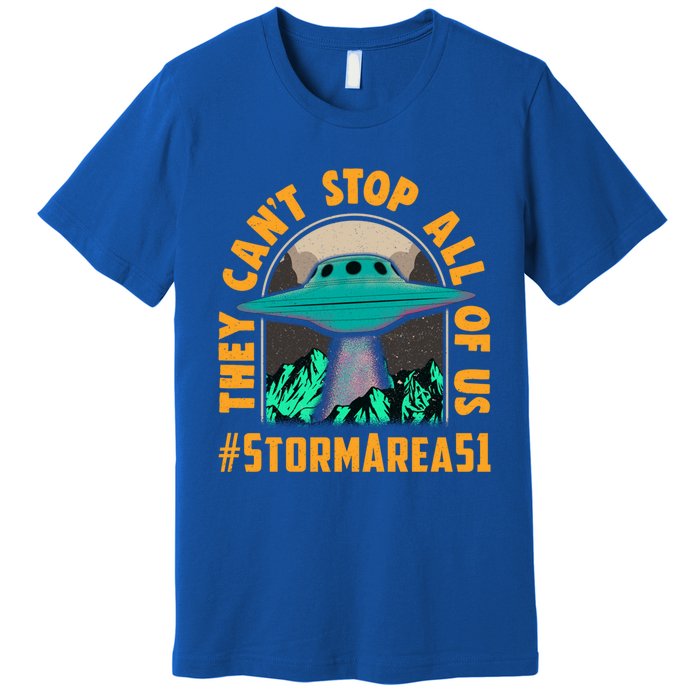 They CanT Stop All Of Us! Storm Area 51 Cool Gift Premium T-Shirt