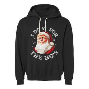 Trump Christmas Santa Claus I Do It For The Hos Cute Xmas Garment-Dyed Fleece Hoodie