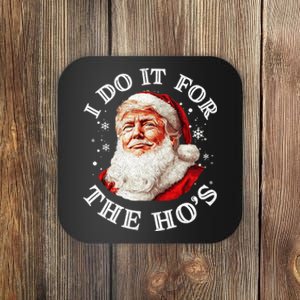 Trump Christmas Santa Claus I Do It For The Hos Cute Xmas Coaster