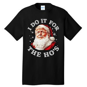 Trump Christmas Santa Claus I Do It For The Hos Cute Xmas Tall T-Shirt