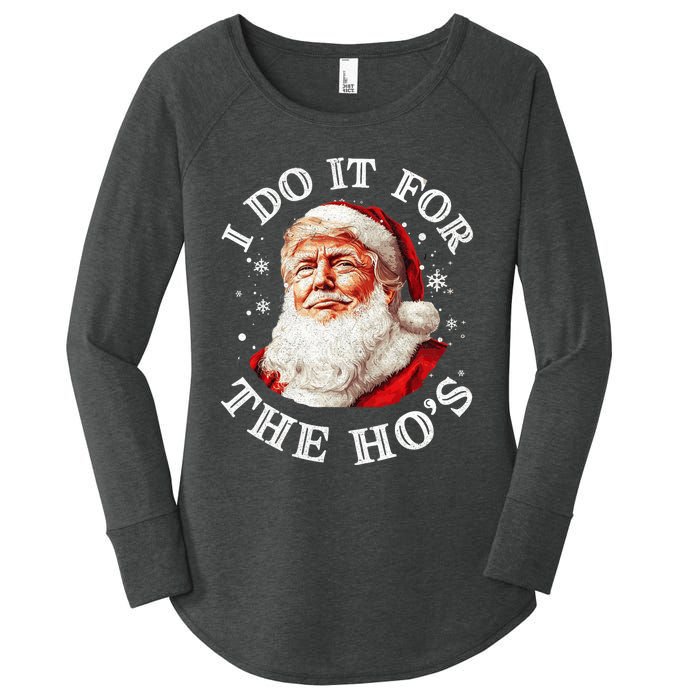 Trump Christmas Santa Claus I Do It For The Hos Cute Xmas Women's Perfect Tri Tunic Long Sleeve Shirt